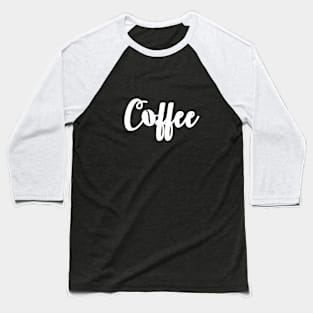 Coffee Funny Tee Shirt for Coffee Lovers Baseball T-Shirt